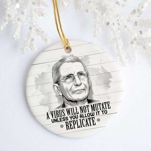 Christmas Ornaments A Virus Will Not Mutate Unless You Allow It To Replicate